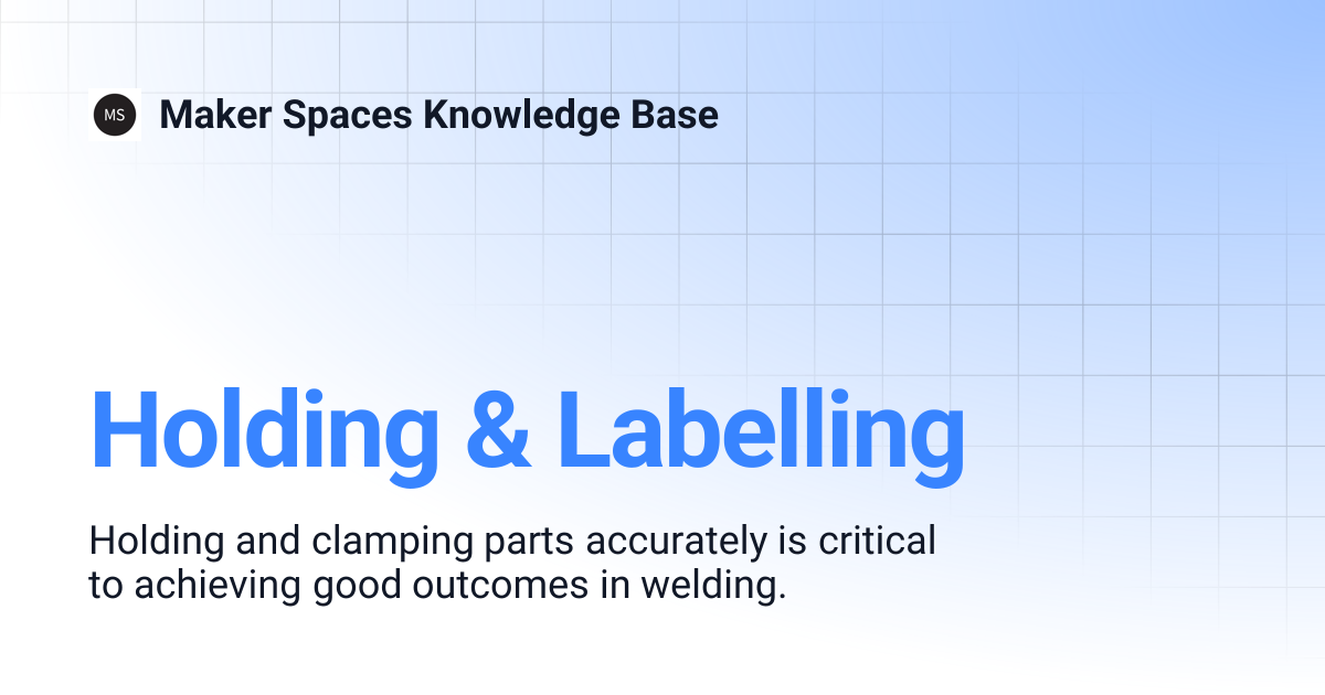Holding & Labelling | Maker Spaces Knowledge Base