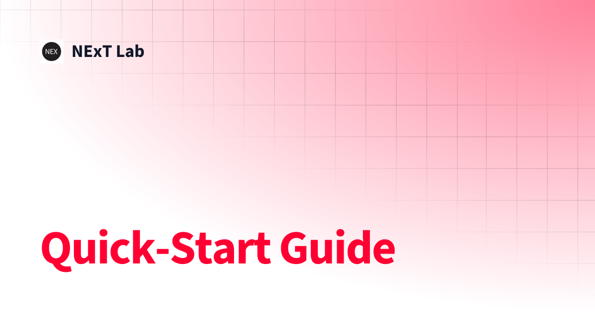 Quick-Start Guide | NExT Lab