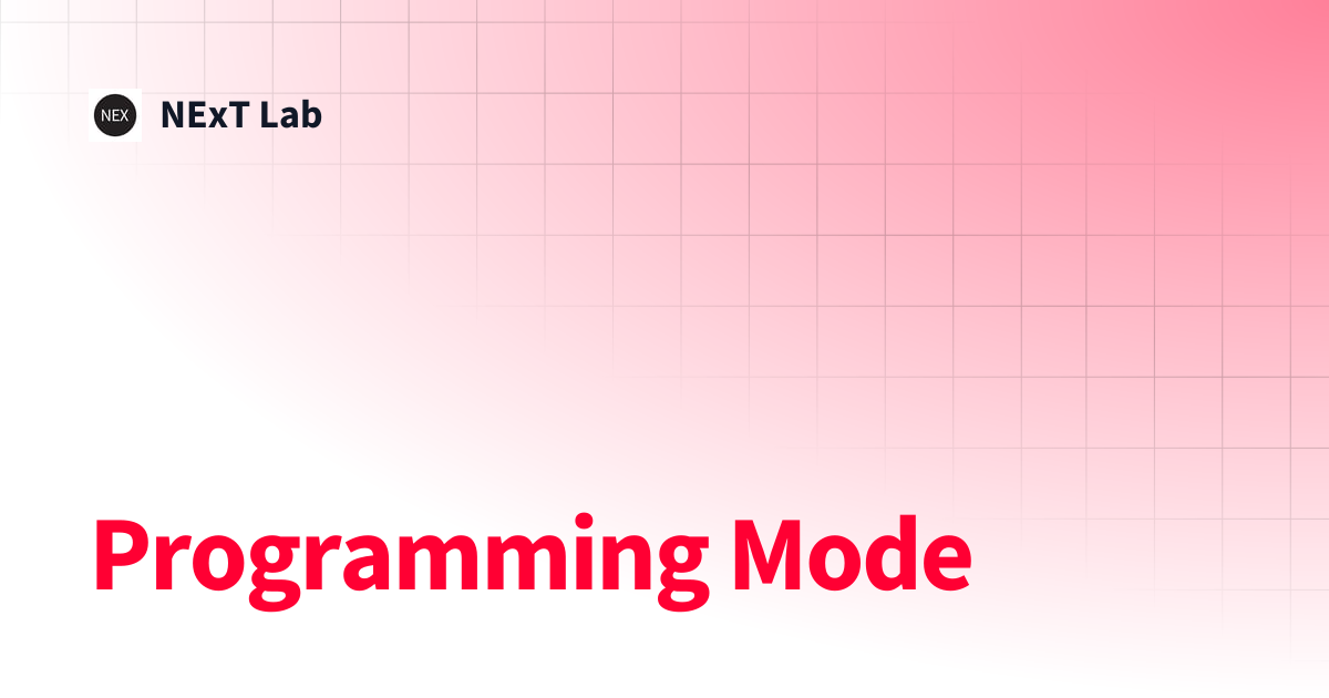 Programming Mode | NExT Lab