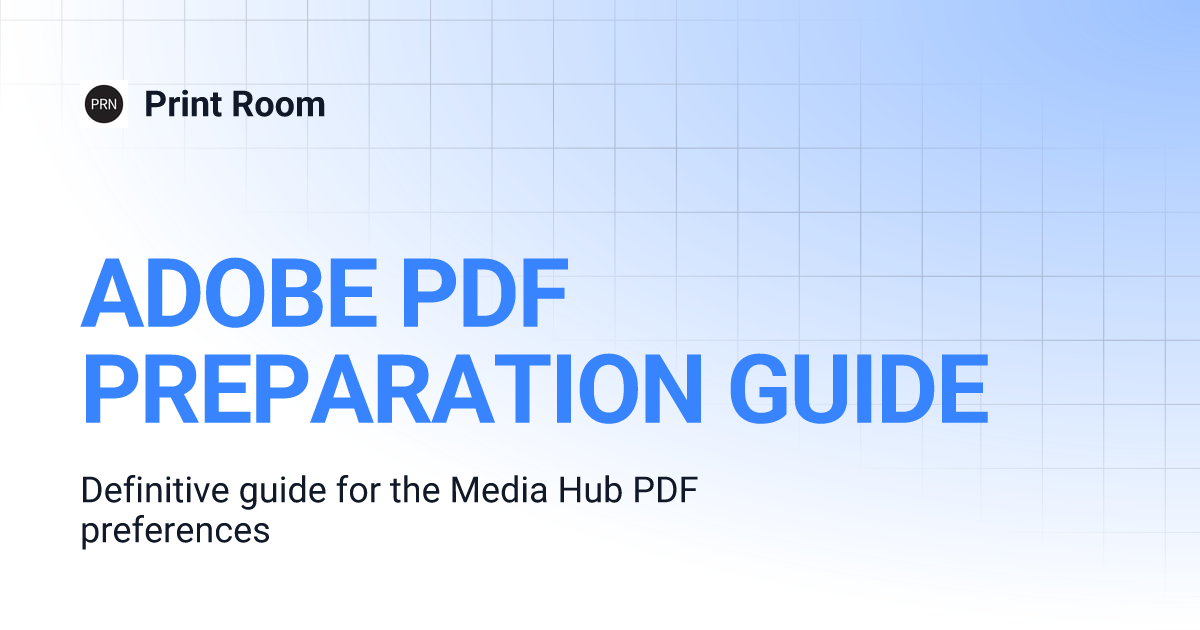 ADOBE PDF PREPARATION GUIDE Print Room